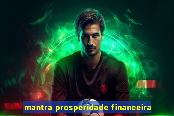 mantra prosperidade financeira